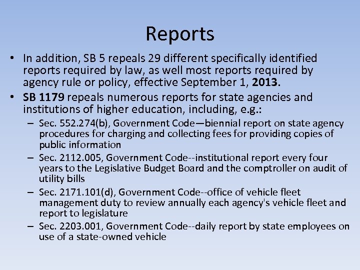 Reports • In addition, SB 5 repeals 29 different specifically identified reports required by