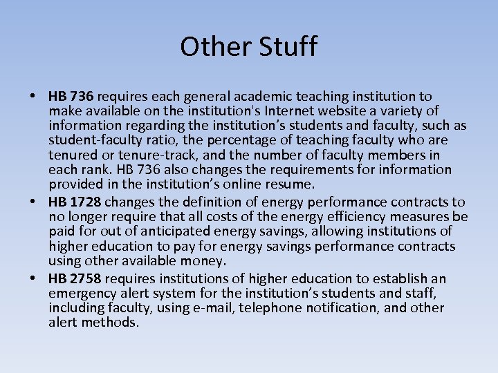 Other Stuff • HB 736 requires each general academic teaching institution to make available