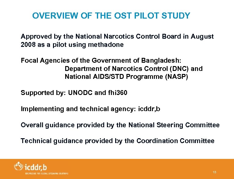 OVERVIEW OF THE OST PILOT STUDY Approved by the National Narcotics Control Board in