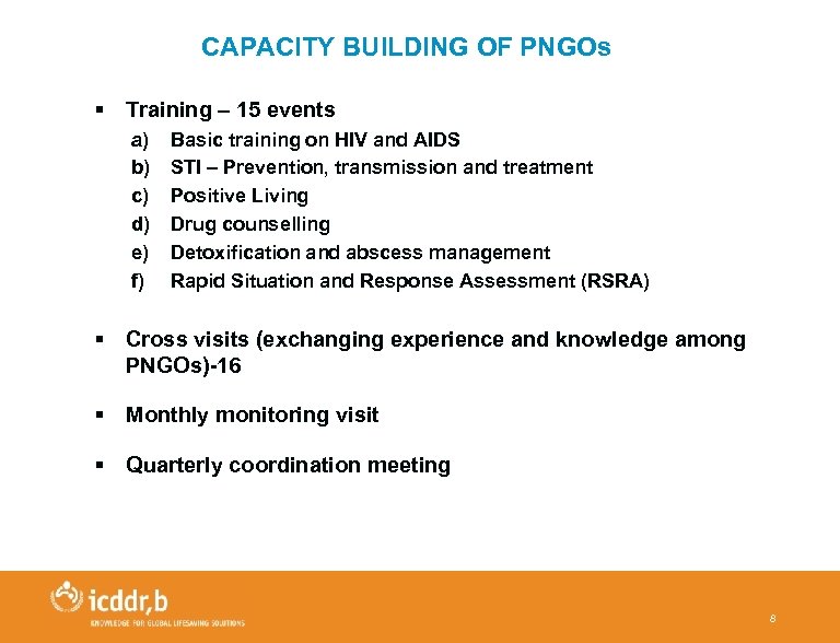 CAPACITY BUILDING OF PNGOs § Training – 15 events a) b) c) d) e)