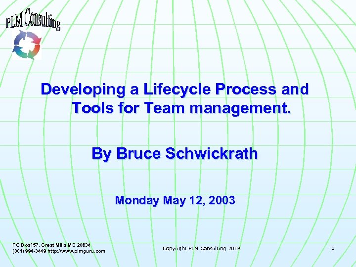 Developing a Lifecycle Process and Tools for Team management. By Bruce Schwickrath Monday May