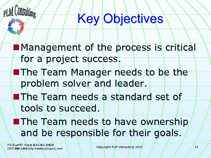 Key Objectives n Management of the process is critical for a project success. n