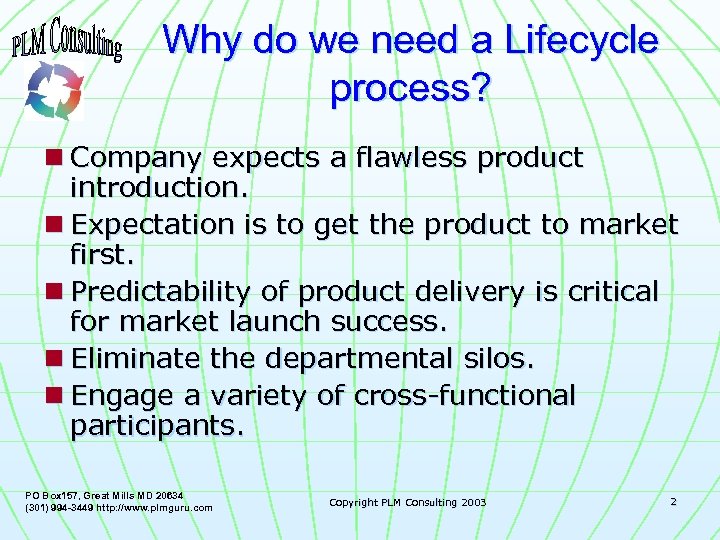 Why do we need a Lifecycle process? n Company expects a flawless product introduction.