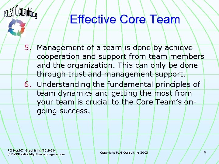 Effective Core Team 5. Management of a team is done by achieve cooperation and