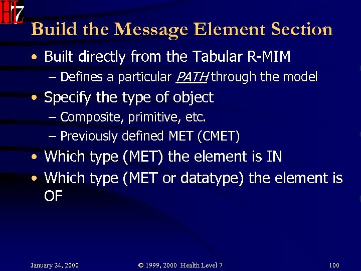 Build the Message Element Section • Built directly from the Tabular R-MIM – Defines