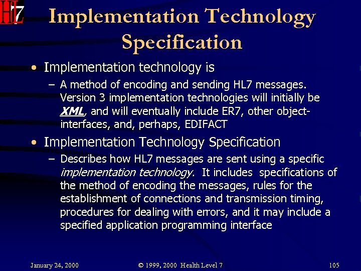 Implementation Technology Specification • Implementation technology is – A method of encoding and sending