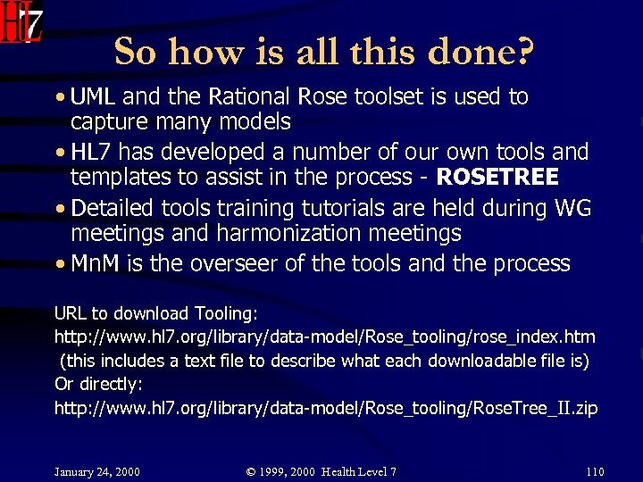 So how is all this done? • UML and the Rational Rose toolset is