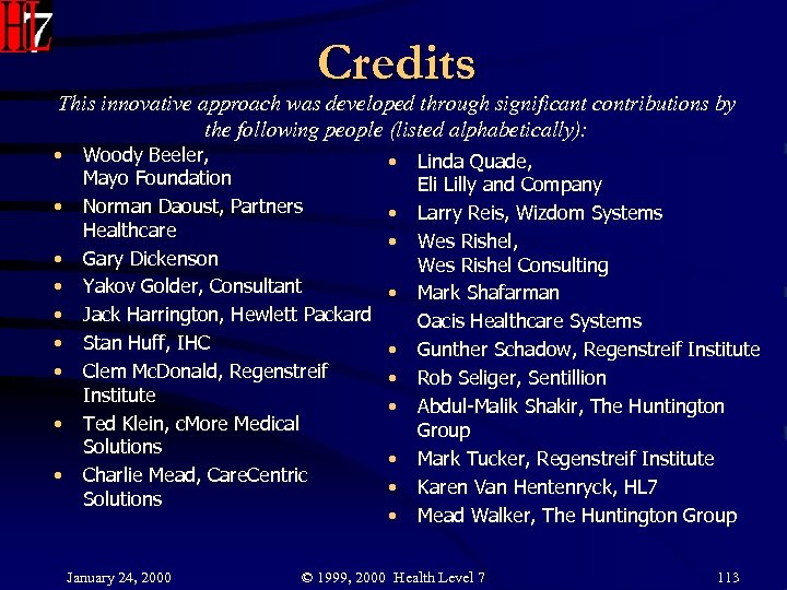 Credits This innovative approach was developed through significant contributions by the following people (listed