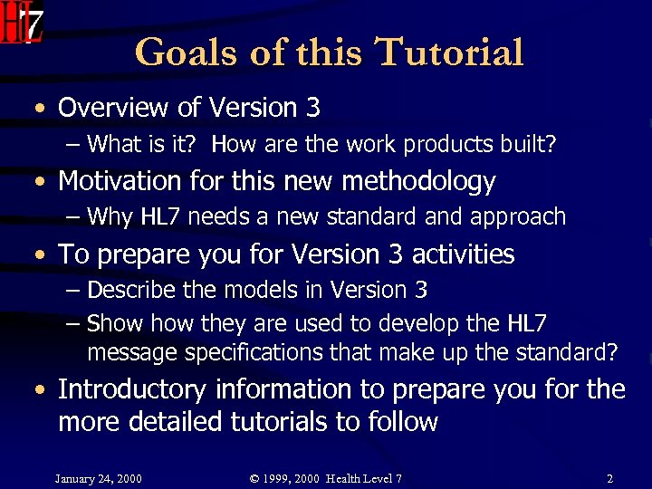Goals of this Tutorial • Overview of Version 3 – What is it? How