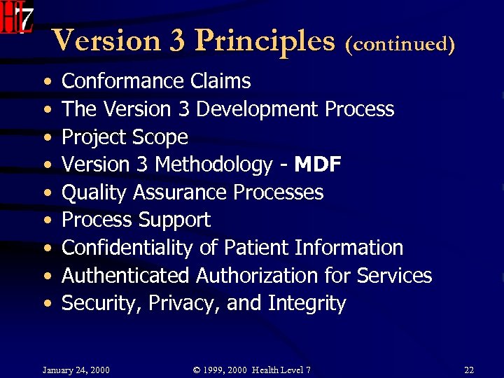 Version 3 Principles (continued) • • • Conformance Claims The Version 3 Development Process