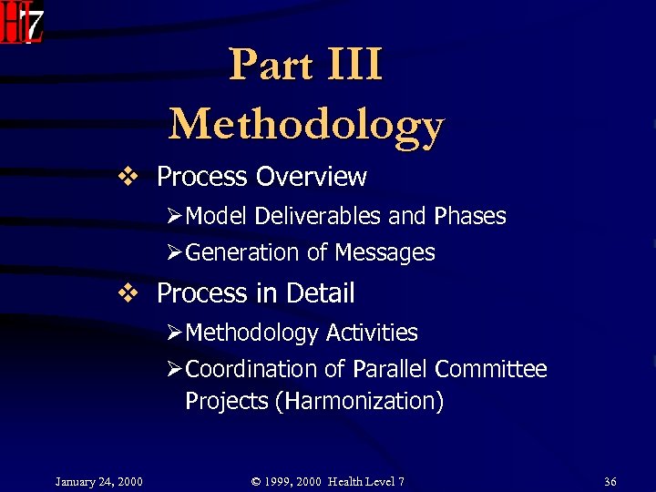 Part III Methodology v Process Overview Ø Model Deliverables and Phases Ø Generation of