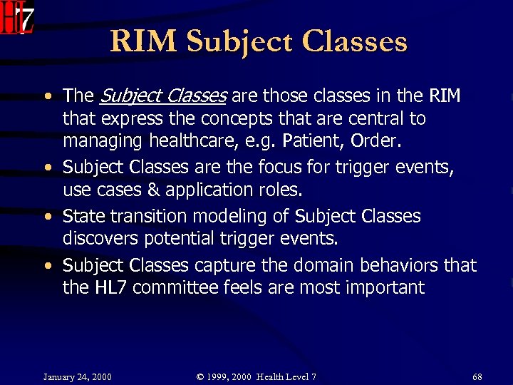 RIM Subject Classes • The Subject Classes are those classes in the RIM that