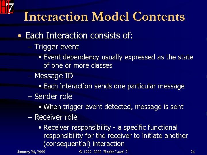 Interaction Model Contents • Each Interaction consists of: – Trigger event • Event dependency