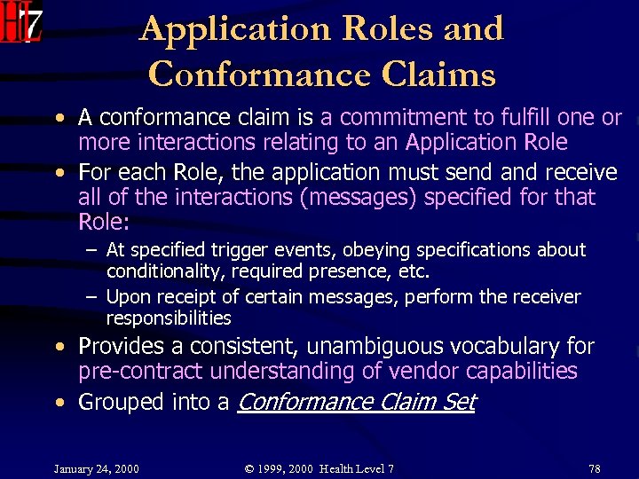 Application Roles and Conformance Claims • A conformance claim is a commitment to fulfill