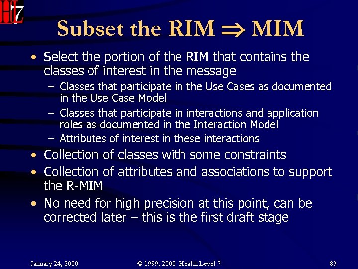Subset the RIM MIM • Select the portion of the RIM that contains the