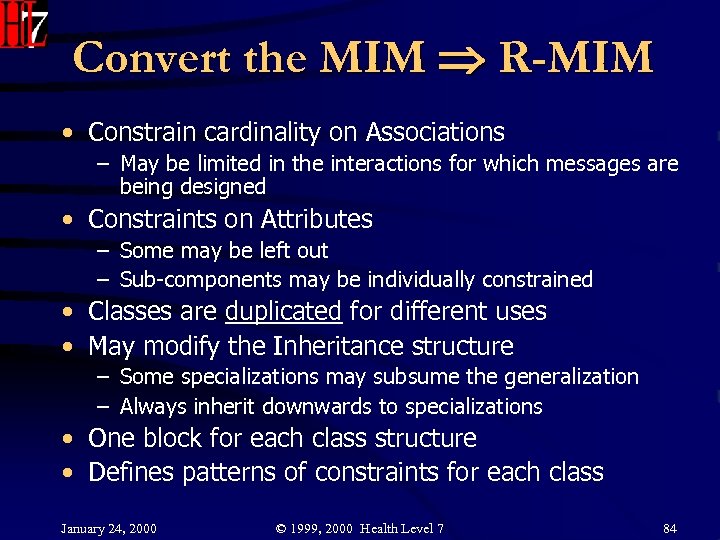 Convert the MIM R-MIM • Constrain cardinality on Associations – May be limited in