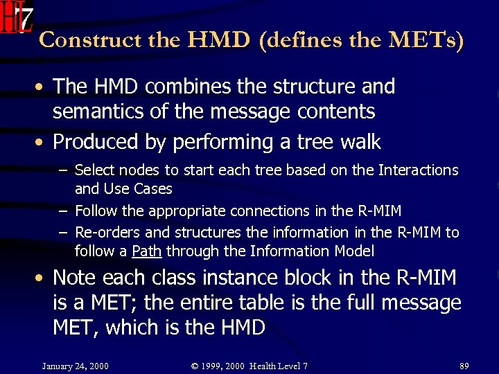 Construct the HMD (defines the METs) • The HMD combines the structure and semantics