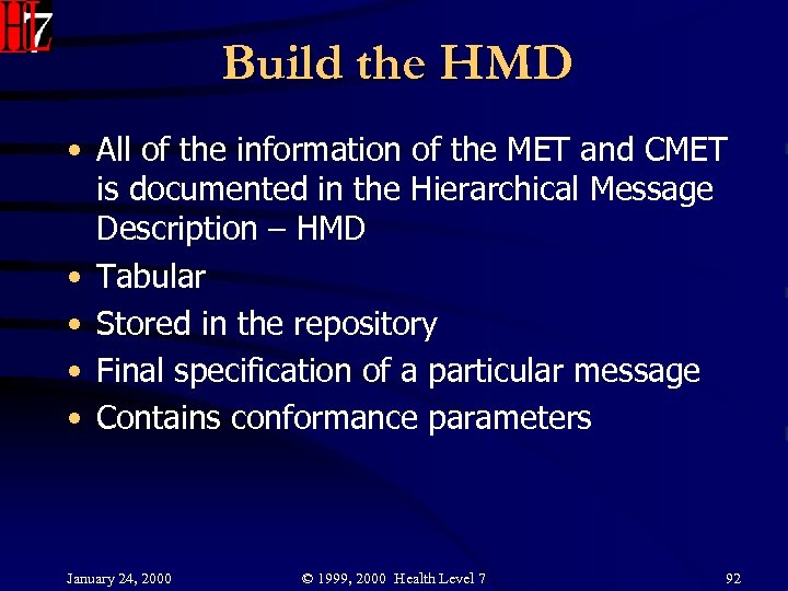 Build the HMD • All of the information of the MET and CMET is