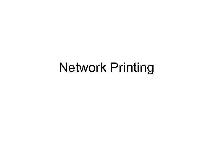 Network Printing 