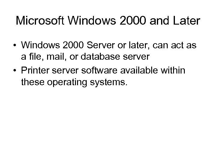 Microsoft Windows 2000 and Later • Windows 2000 Server or later, can act as