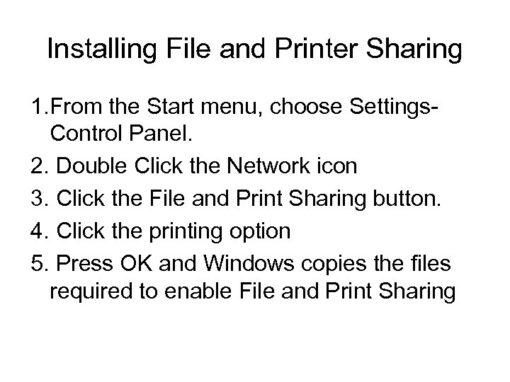 Installing File and Printer Sharing 1. From the Start menu, choose Settings. Control Panel.