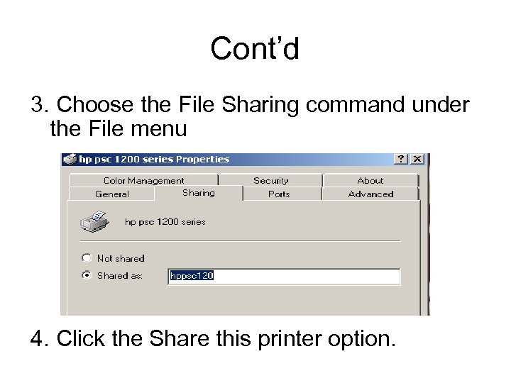 Cont’d 3. Choose the File Sharing command under the File menu 4. Click the