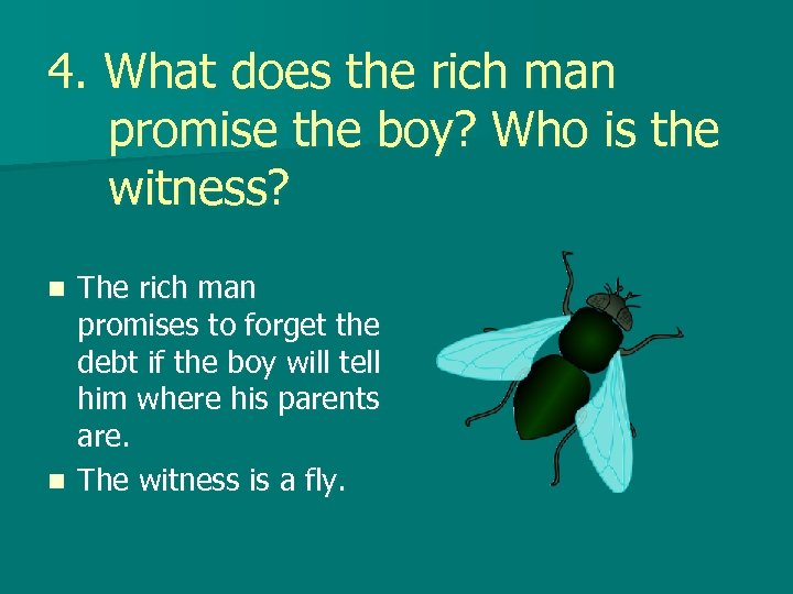 4. What does the rich man promise the boy? Who is the witness? The
