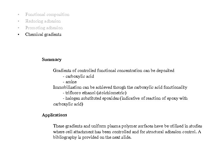  • • Functional composition Reducing adhesion Promoting adhesion Chemical gradients Summary Gradients of