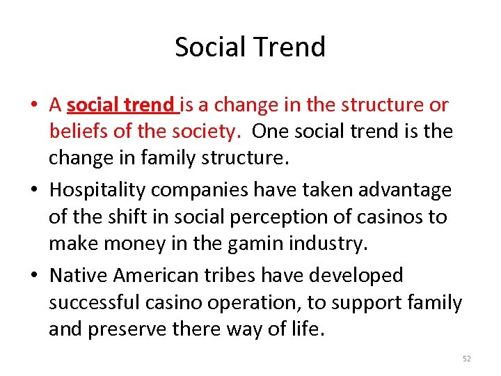 Social Trend • A social trend is a change in the structure or beliefs