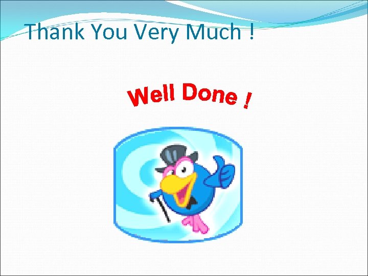 Thank You Very Much ! 