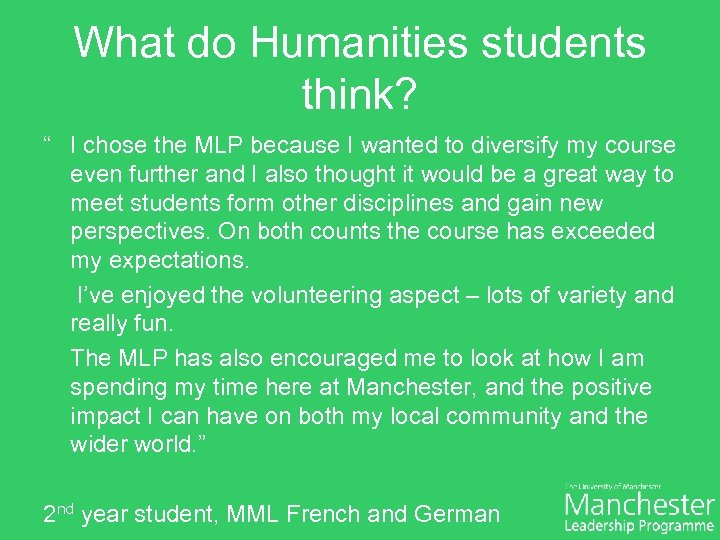 What do Humanities students think? “ I chose the MLP because I wanted to