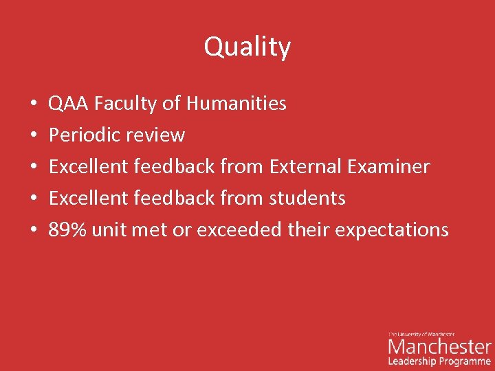 Quality • • • QAA Faculty of Humanities Periodic review Excellent feedback from External