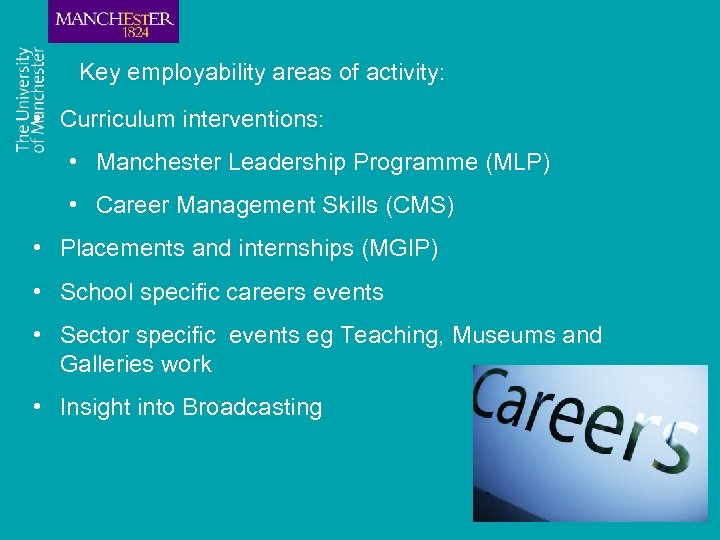 Key employability areas of activity: • Curriculum interventions: • Manchester Leadership Programme (MLP) •