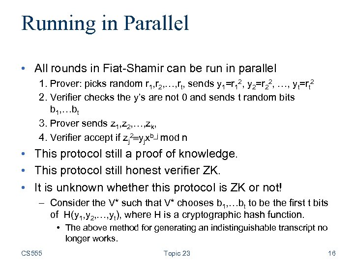 Running in Parallel • All rounds in Fiat-Shamir can be run in parallel 1.