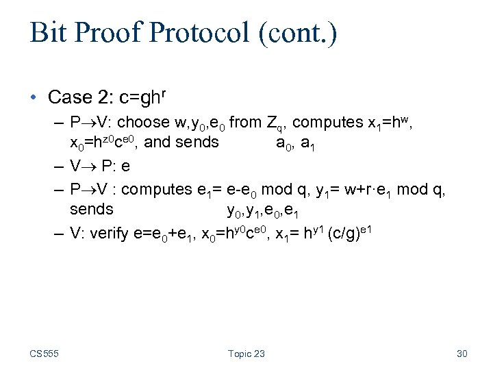 Bit Proof Protocol (cont. ) • Case 2: c=ghr – P V: choose w,