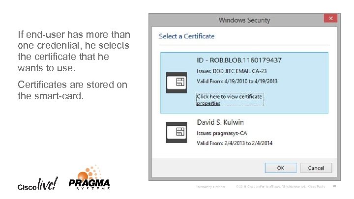 If end-user has more than one credential, he selects the certificate that he wants