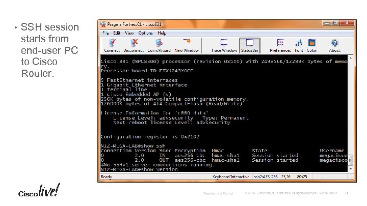  • SSH session starts from end-user PC to Cisco Router. 13 