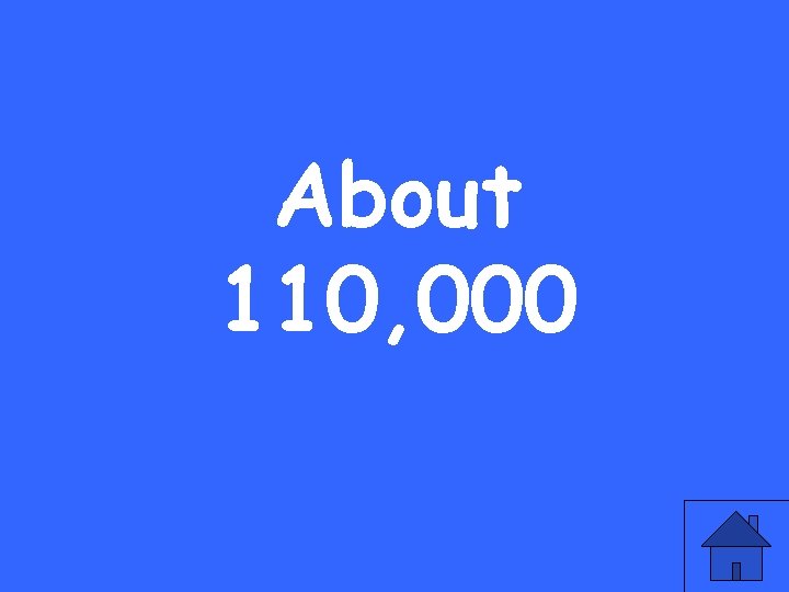 About 110, 000 