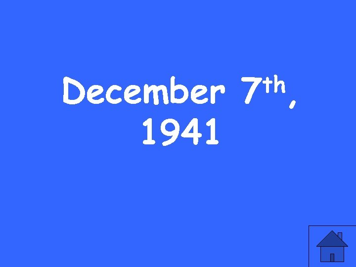 December 1941 th, 7 