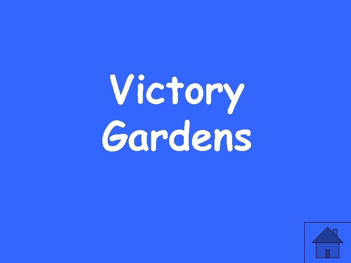 Victory Gardens 