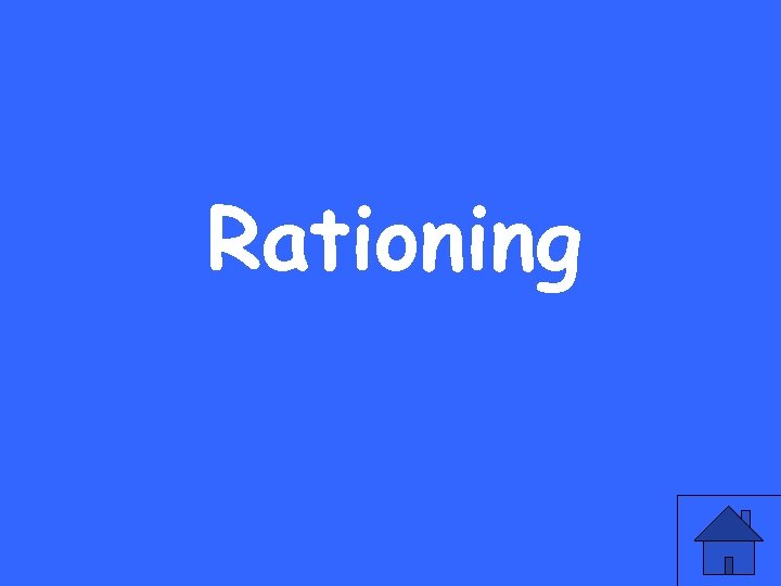 Rationing 