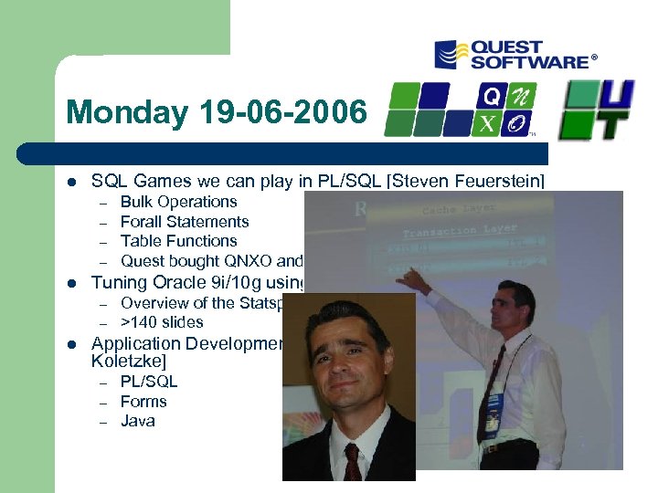 Monday 19 -06 -2006 l SQL Games we can play in PL/SQL [Steven Feuerstein]