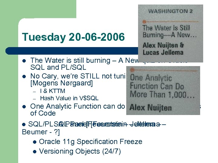 Tuesday 20 -06 -2006 l l The Water is still burning – A New