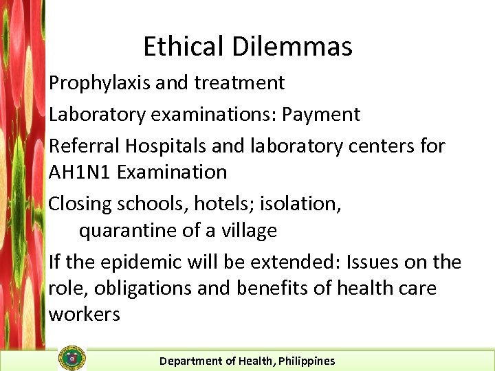 Ethical Dilemmas • Prophylaxis and treatment • Laboratory examinations: Payment • Referral Hospitals and