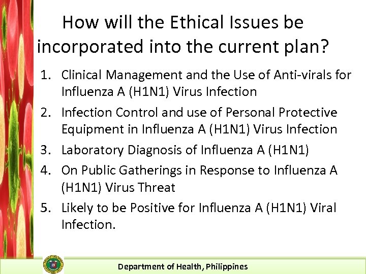 How will the Ethical Issues be incorporated into the current plan? 1. Clinical Management