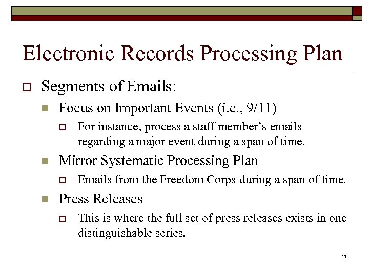 Electronic Records Processing Plan o Segments of Emails: n Focus on Important Events (i.