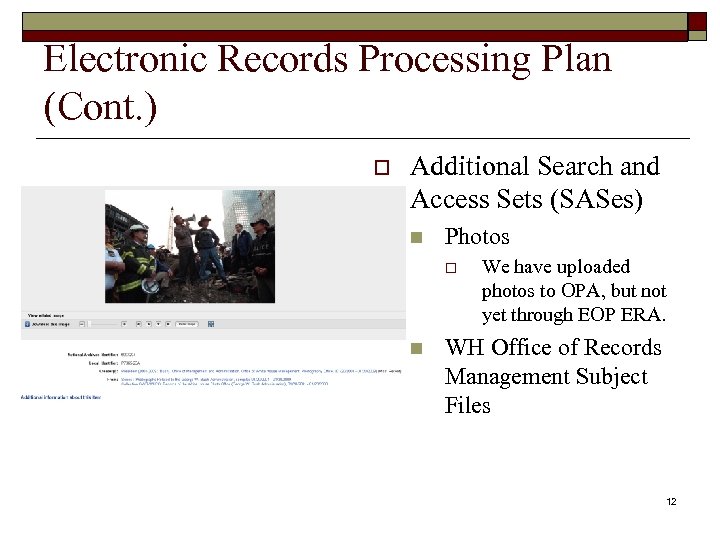 Electronic Records Processing Plan (Cont. ) o Additional Search and Access Sets (SASes) n