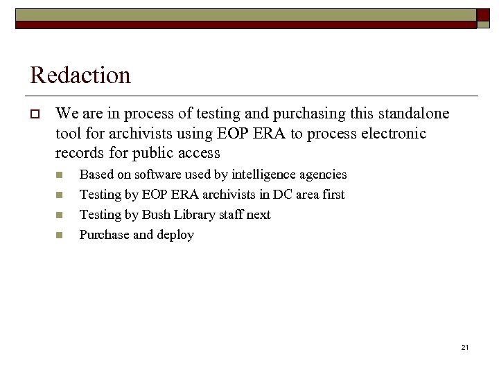 Redaction o We are in process of testing and purchasing this standalone tool for