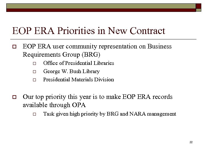 EOP ERA Priorities in New Contract o EOP ERA user community representation on Business