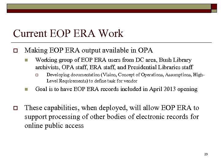 Current EOP ERA Work o Making EOP ERA output available in OPA n Working